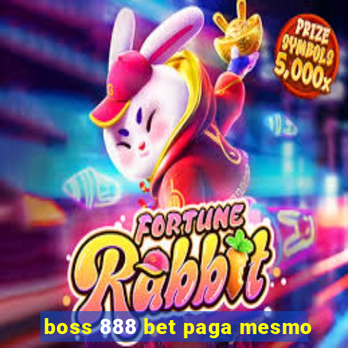 boss 888 bet paga mesmo